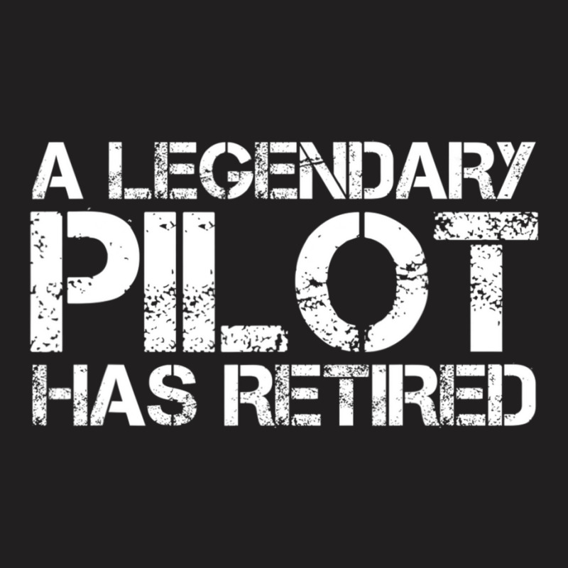 A Legendary Pilot Has Retired Retirement Copilot T-shirt | Artistshot