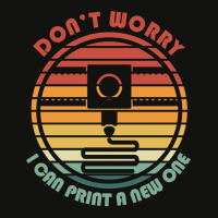 3d Printer Printing Quote Dont Worry A Can Print A New One Stars Scorecard Crop Tee | Artistshot