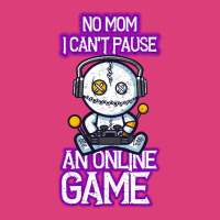 No Mom I Cant Pause An Online Game Funny Online Gamer Unisex Hoodie | Artistshot