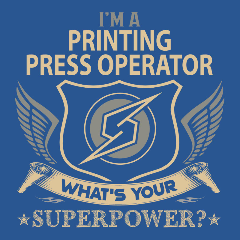 Printing Press Operator Superpower T-Shirt by caplisigoshar | Artistshot