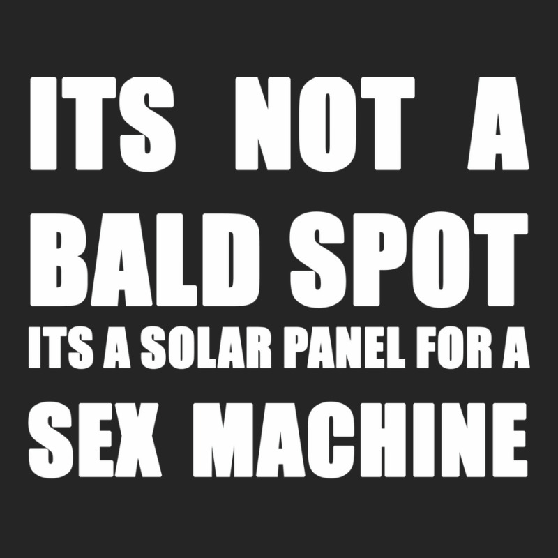 Its Not A Bald Spot Its A Solar Panel For A Sex Machine White Unisex Hoodie | Artistshot