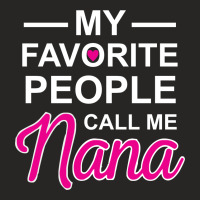 My Favorite People Call Me Nana Cute Ladies Fitted T-shirt | Artistshot