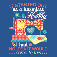 Sewing Lover Tee It Started Out As A Harmless Hob Nostalgia T-shirt | Artistshot