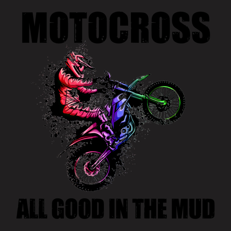 Motocross Gift All Good In The Mud Dirt Biker Gift Vintage T-Shirt by orichkervanr | Artistshot