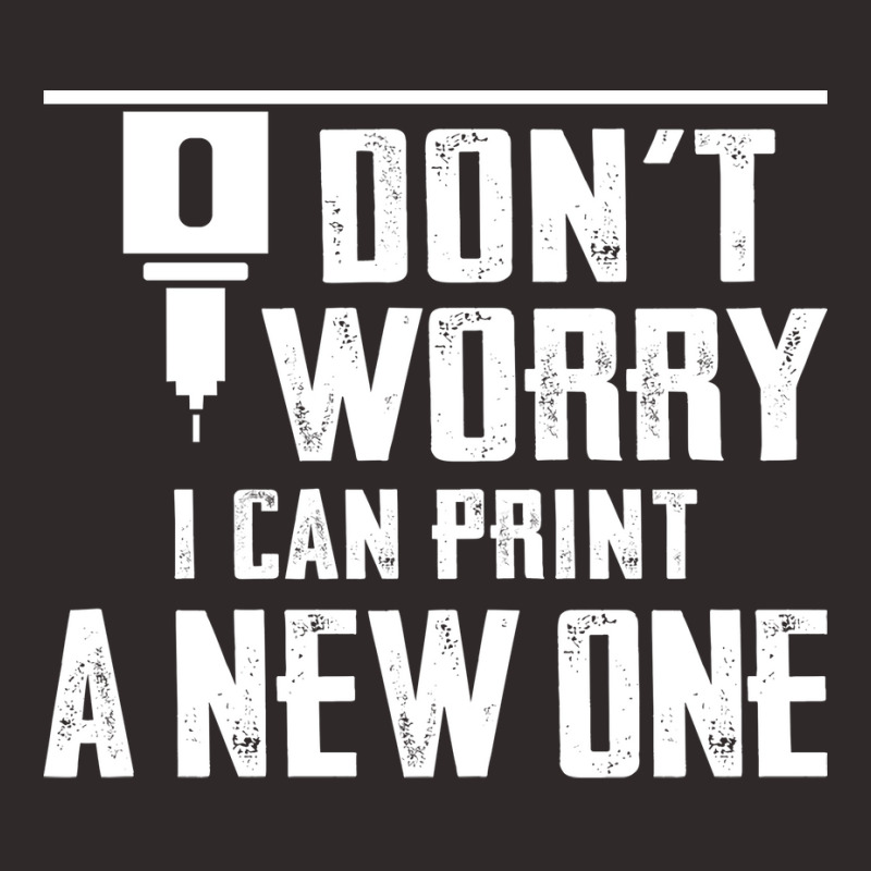 Dont Worry I Can Print A New One Nature Racerback Tank by mossovtrujiol | Artistshot