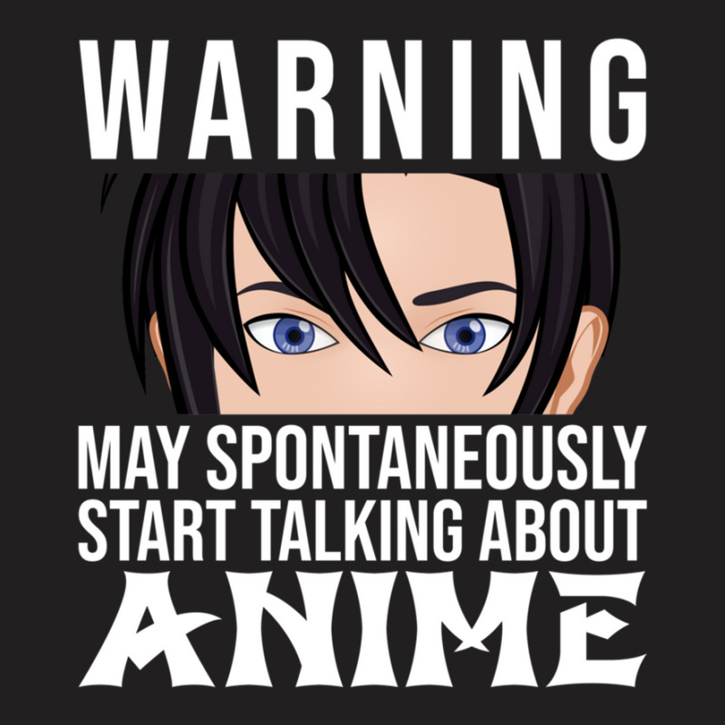 May Spontaneously Start Talking About Anime T-shirt | Artistshot