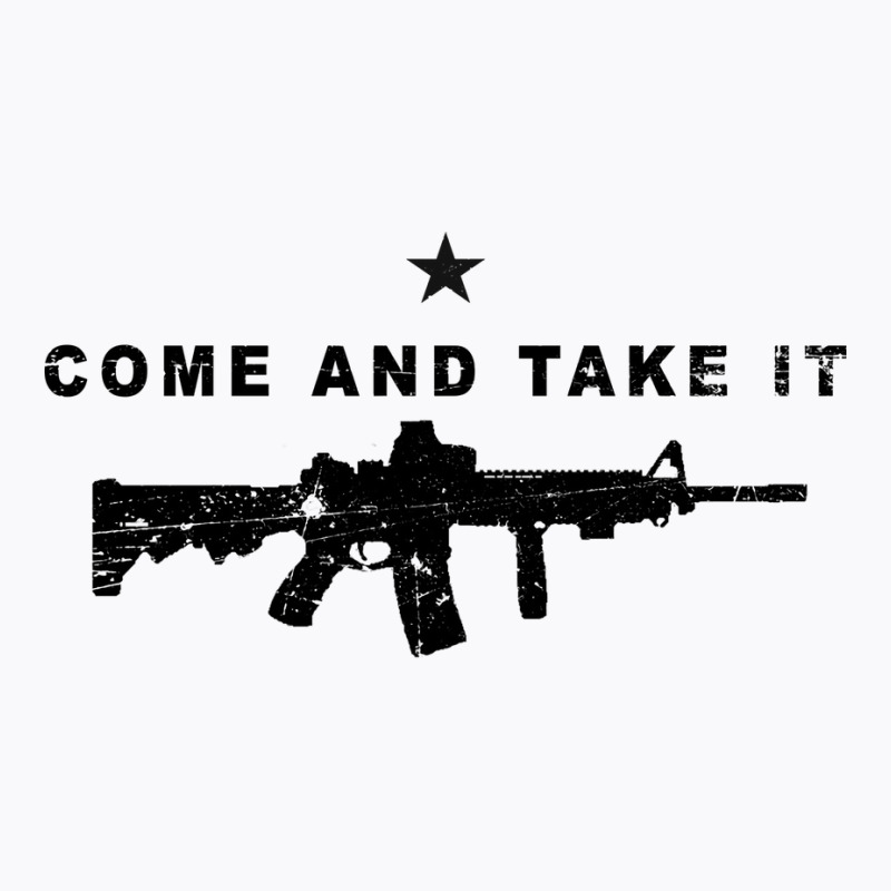 Come And Take It Ar15 Distressed T-shirt | Artistshot