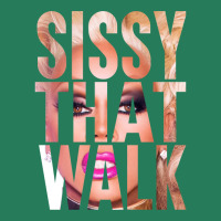 Sissy That Walk T-shirt | Artistshot