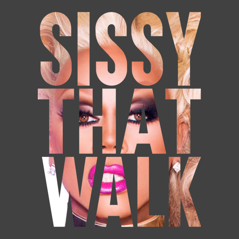 Sissy That Walk Vintage T-shirt | Artistshot