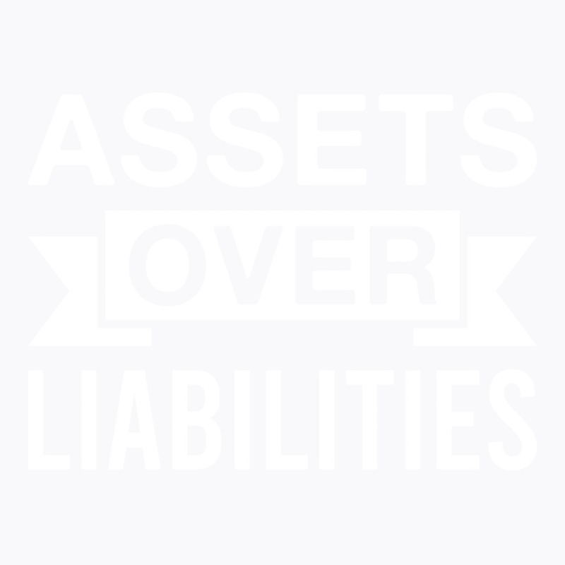 Assets Over Liabilities Finance Entrepreneur Accountant T-shirt | Artistshot