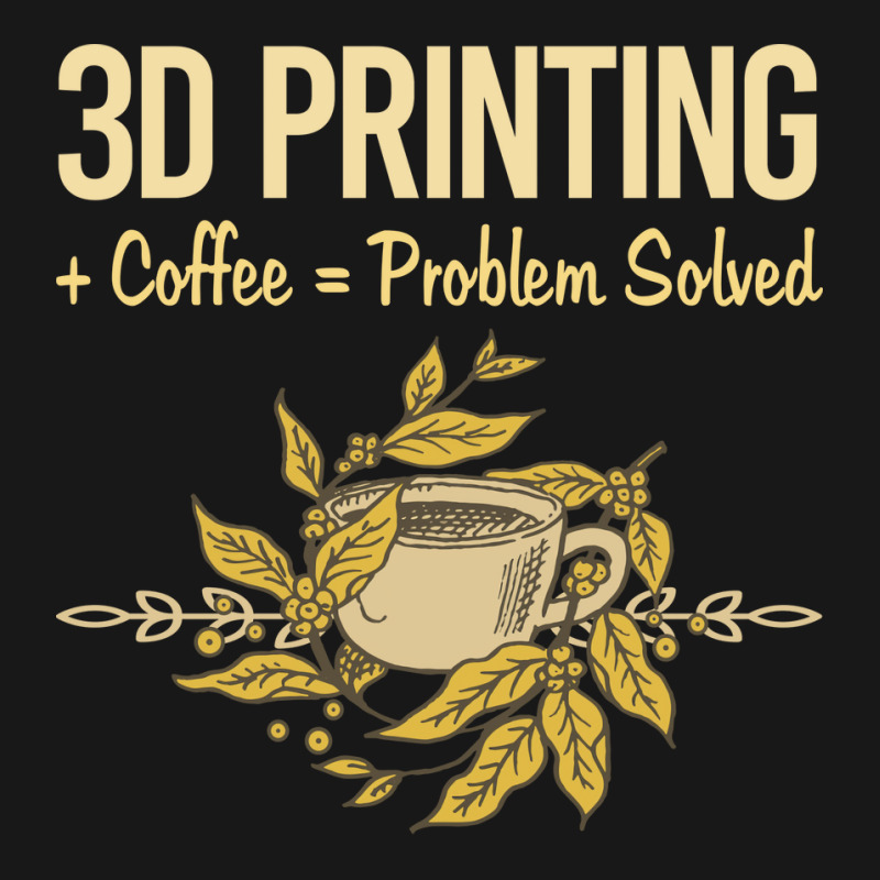 Problem Solved Coffee 3d Printing Quote Flannel Shirt by quningakaara8 | Artistshot