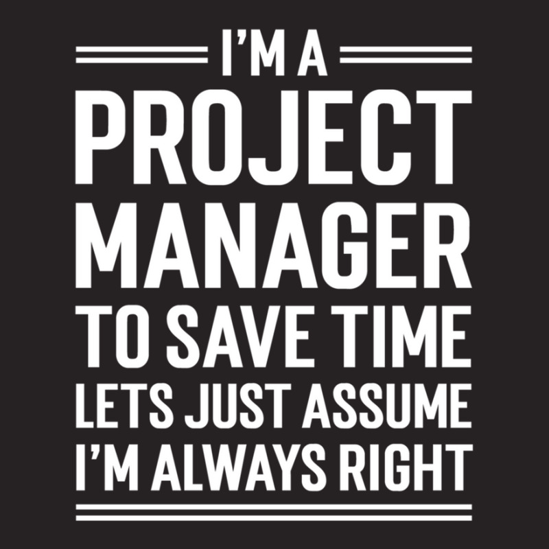 I'm A Project Manager To Save Time Let's Just Assume I'm Always Right  Vintage Cap by JimmyChandler | Artistshot