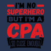 Cpa  Im No Superhero But Im A Cpa So Close Enough Men Denim Jacket | Artistshot