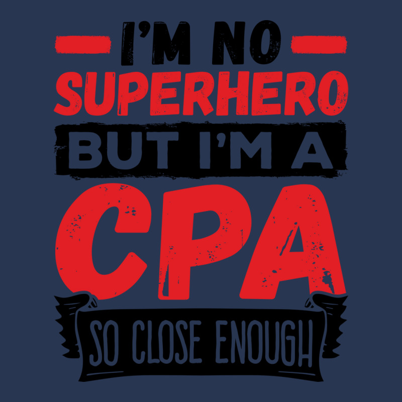 Cpa  Im No Superhero But Im A Cpa So Close Enough Men Denim Jacket | Artistshot