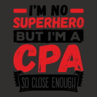 Cpa  Im No Superhero But Im A Cpa So Close Enough Champion Hoodie | Artistshot