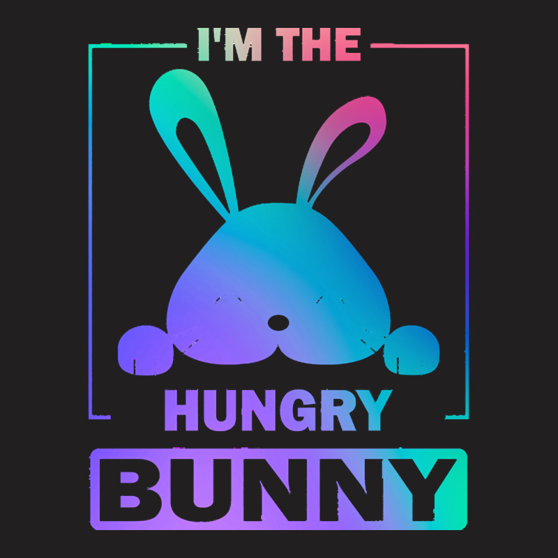 Im The Hungry Bunny T  Shirt Funny Colorful Bunny, I'm The Hungry Bunn T-shirt | Artistshot