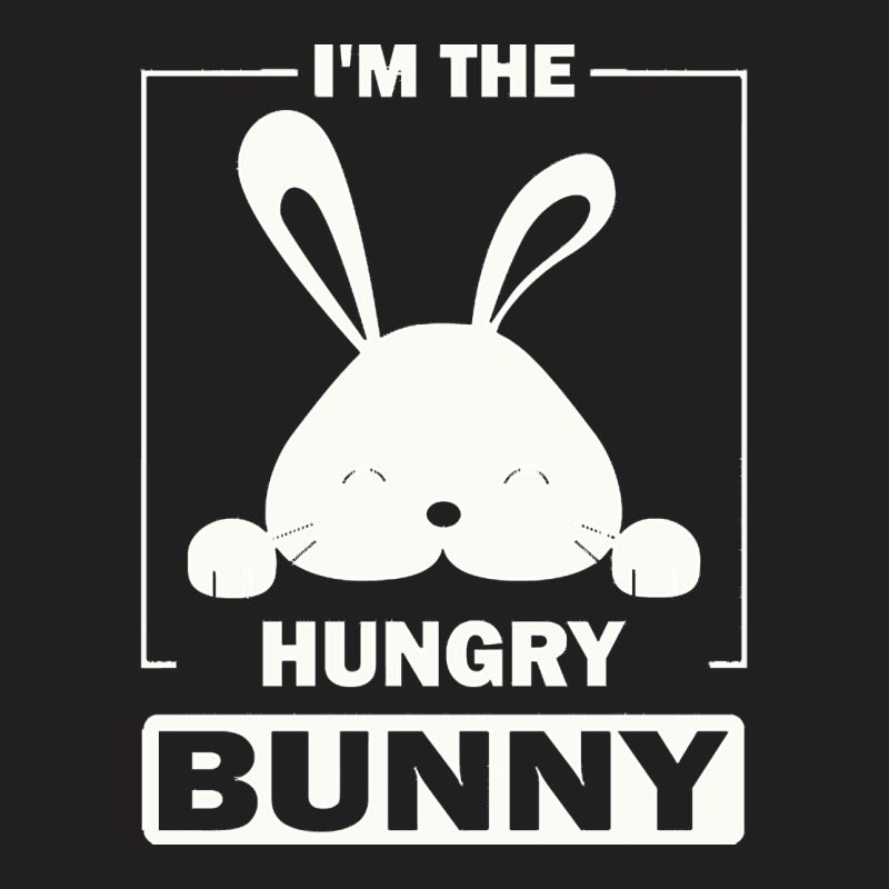 Im The Hungry Bunny T  Shirt I'm The Hungry Bunny Funny Matching Famil T-shirt | Artistshot