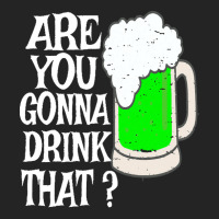 Irish Beer T  Shirt Are You Gonna Drink That  Funny Black Beer St Patr 3/4 Sleeve Shirt | Artistshot