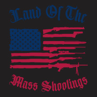 Land Of The Mass Shootings Hippie T-shirt | Artistshot