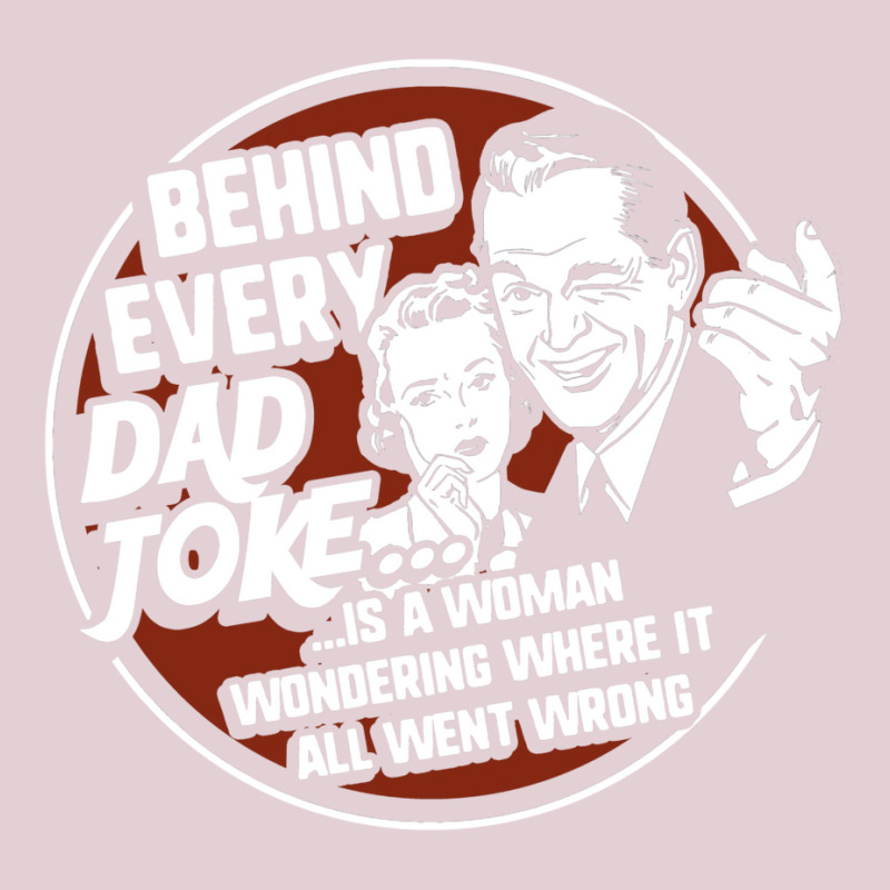 Behind Every Dad Joke... Funny Dad Puns Ladies Fitted T-Shirt by dodeyeidenc | Artistshot