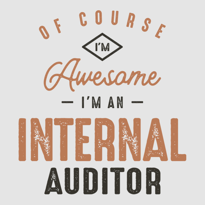 Im Awesome Im A Internal Auditor Funny Job Aesthetic Exclusive T-shirt | Artistshot