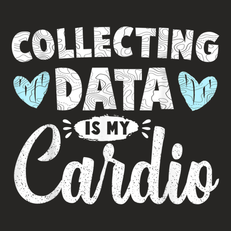 Collecting Data Is My Cardio Psychologist Behavior Analyst T Shirt Ladies Fitted T-Shirt by matheeishilo | Artistshot