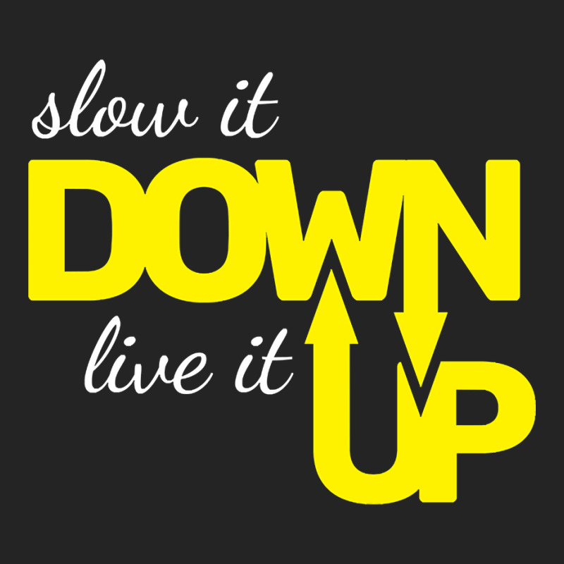 Hot Trend Slow It Down Live It Up Motivational T Shirt Typography Desi 3/4 Sleeve Shirt | Artistshot