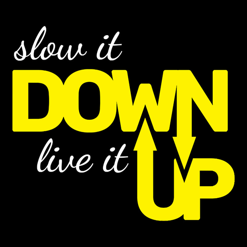 Hot Trend Slow It Down Live It Up Motivational T Shirt Typography Desi Zipper Hoodie | Artistshot