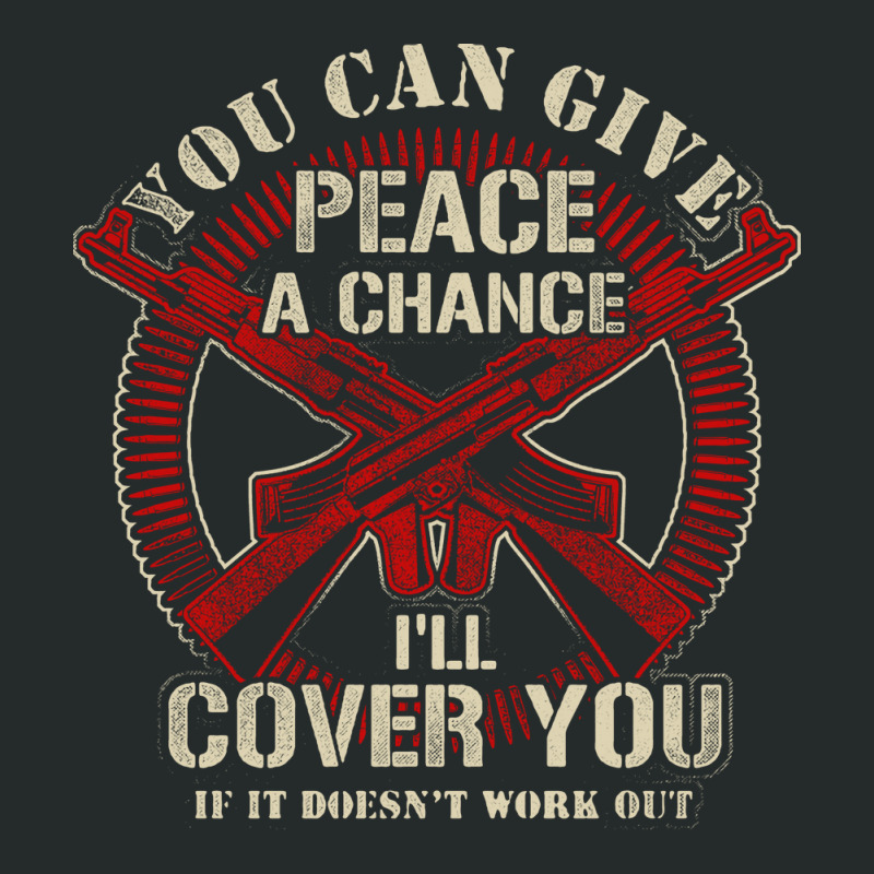 You Can Give Peace A Chance Ill Cover You If It Doesnt Work Out Love Women's Triblend Scoop T-shirt by muggenadjemt | Artistshot