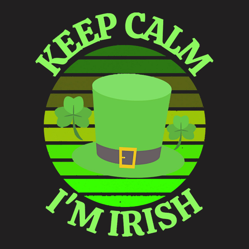 Keep Calm Im Irish T  Shirtkeep Calm I’m Irish T  Shirt (4) T-shirt | Artistshot