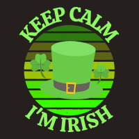 Keep Calm Im Irish T  Shirtkeep Calm I’m Irish T  Shirt (4) Tank Top | Artistshot