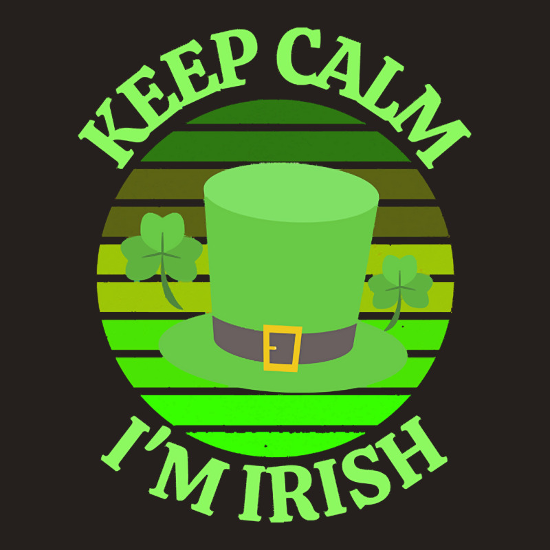 Keep Calm Im Irish T  Shirtkeep Calm I’m Irish T  Shirt (4) Tank Top | Artistshot