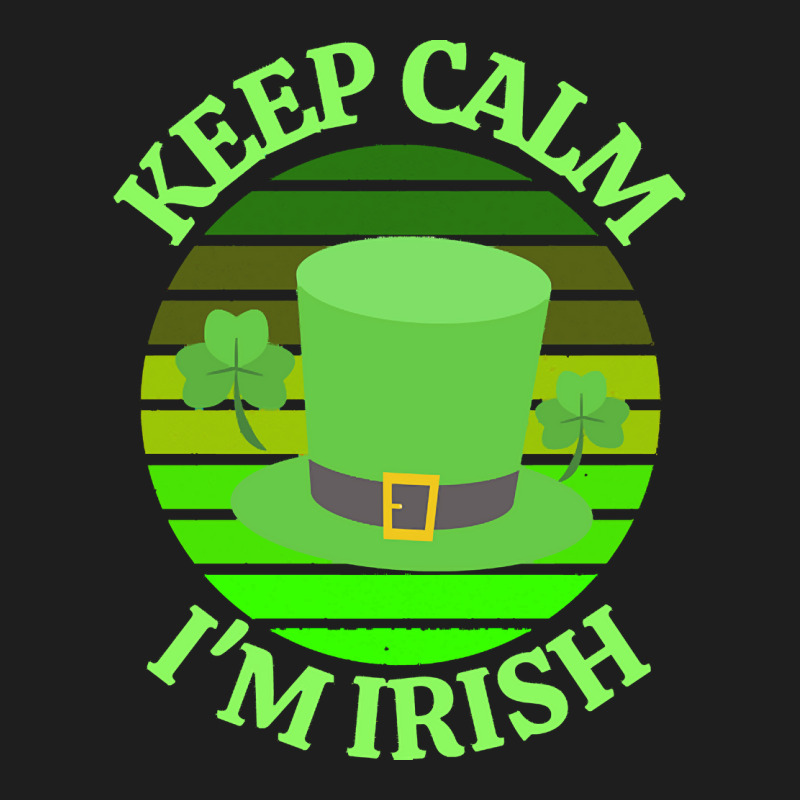 Keep Calm Im Irish T  Shirtkeep Calm I’m Irish T  Shirt (4) Classic T-shirt | Artistshot