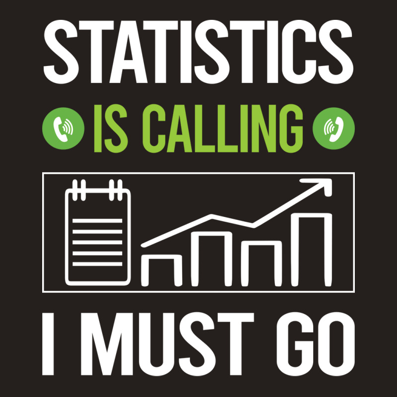 It Is Calling I Must Go Statistics Boy Tank Top | Artistshot