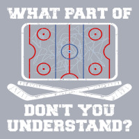 Hockey Coach Hockey Player What Part Of Dont You Understand Tank Dress | Artistshot