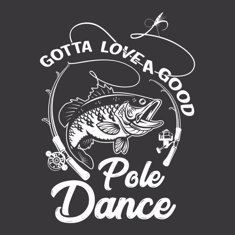 Gotta Love A Good Pole Dance Fishing Funny Gift Ladies Curvy T-Shirt by SCOTTALLENZ | Artistshot