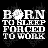 Born To Sleep Forced To Work Cropped Sweater | Artistshot