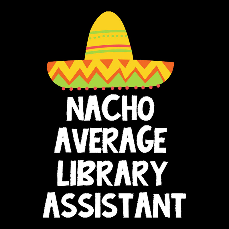 Library Assistant T  Shirt Library Assistant   Nacho Average Design T Pocket T-shirt | Artistshot