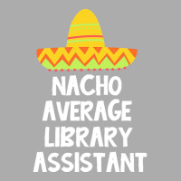 Library Assistant T  Shirt Library Assistant   Nacho Average Design T Men's T-shirt Pajama Set | Artistshot