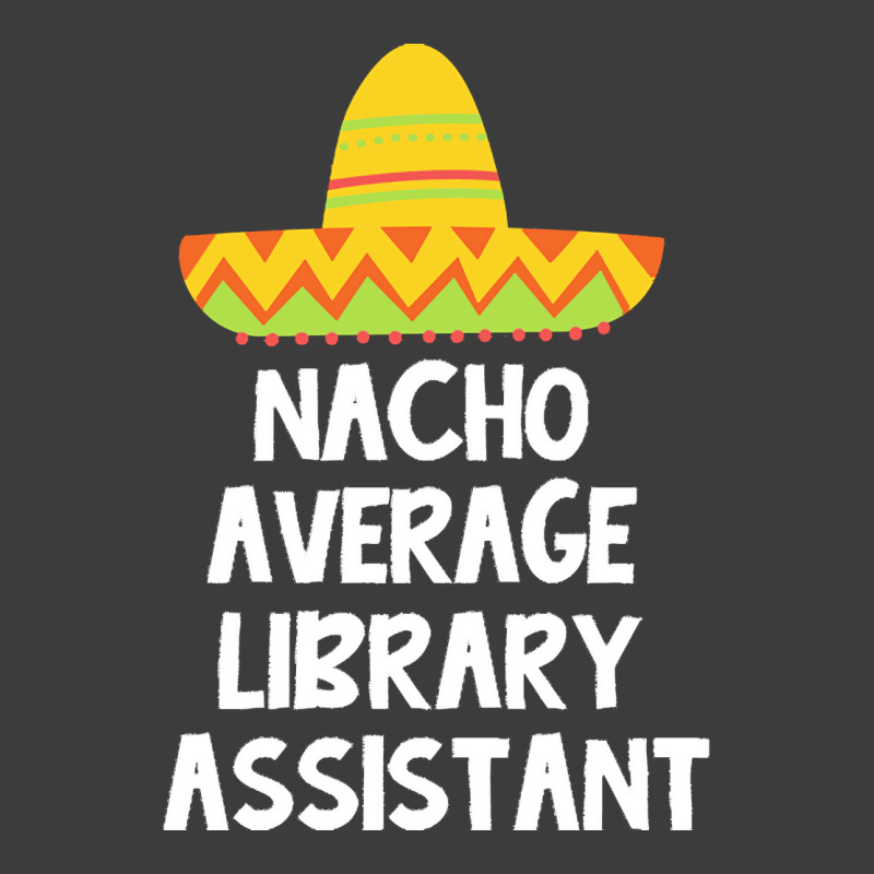 Library Assistant T  Shirt Library Assistant   Nacho Average Design T Men's Polo Shirt | Artistshot