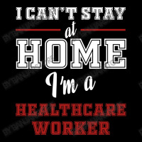 I Can't Stay At Home I'm A Healthcare Worker Cropped Hoodie | Artistshot