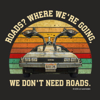 Hot Trend Back To The Future- Roads Where We're Going We Don't Need Ro Ladies Fitted T-shirt | Artistshot