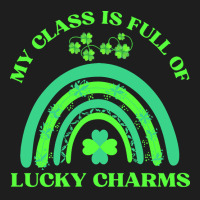 My Class Is Full Of Lucky Charms T  Shirtmy Class Is Full Of Lucky Cha Classic T-shirt | Artistshot