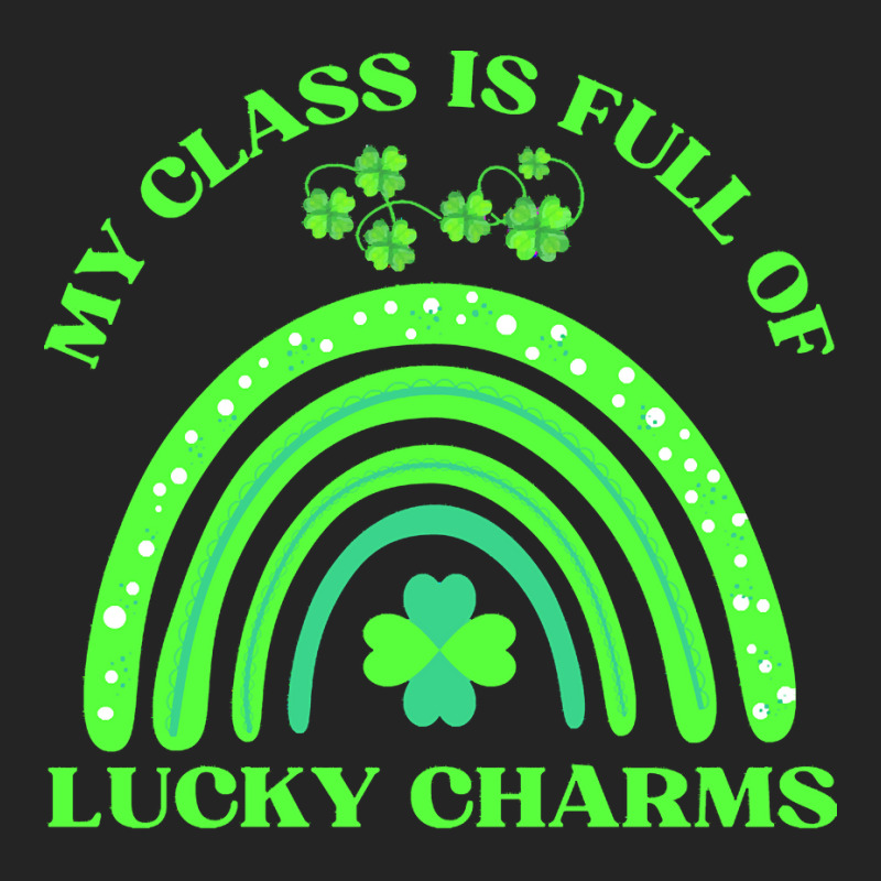 My Class Is Full Of Lucky Charms T  Shirtmy Class Is Full Of Lucky Cha 3/4 Sleeve Shirt | Artistshot