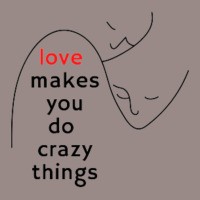 Love Makes You Do Crazy Things (3) Vintage T-shirt | Artistshot