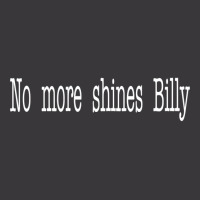 Hot Trend Goodfellas Quote - No More Shines Billy Ladies Curvy T-shirt | Artistshot