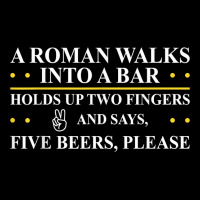 Roman Walks Into Bar Holds Up Two Fingers & Says Five Beers T Shirt Youth Jogger | Artistshot