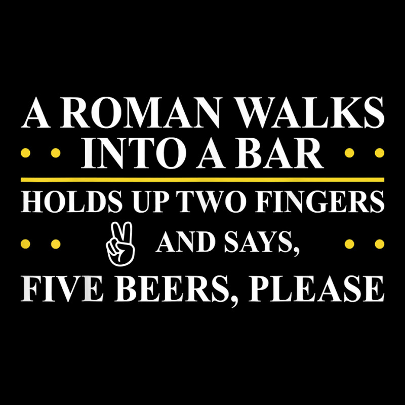 Roman Walks Into Bar Holds Up Two Fingers & Says Five Beers T Shirt Youth Jogger by luckenbg | Artistshot