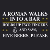 Roman Walks Into Bar Holds Up Two Fingers & Says Five Beers T Shirt Youth Tee | Artistshot