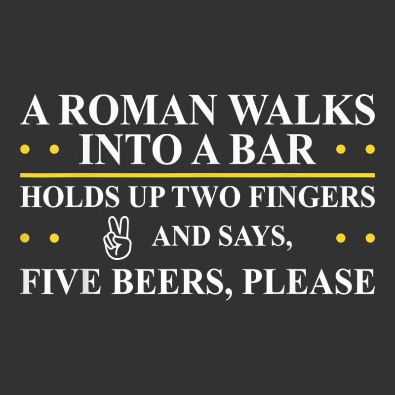 Roman Walks Into Bar Holds Up Two Fingers & Says Five Beers T Shirt Baby Bodysuit by luckenbg | Artistshot